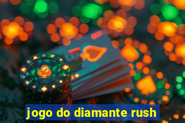 jogo do diamante rush